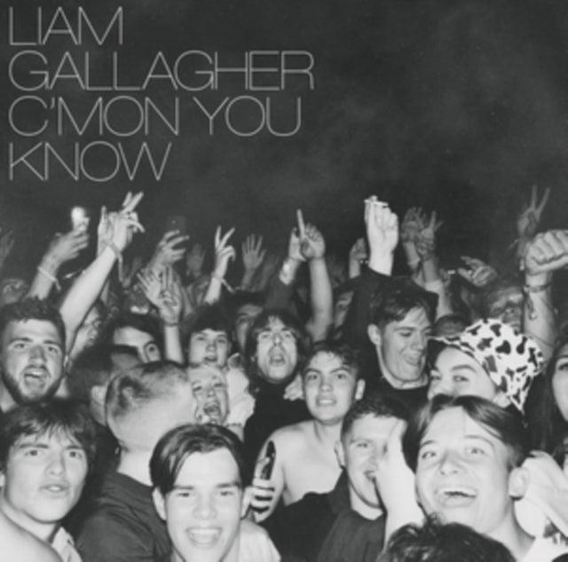 LIAM GALLAGHER / C'MON YOU KNOW