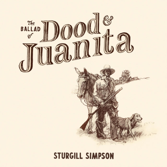 STURGILL SIMPSON / BALLAD OF DOOD & JUANITA