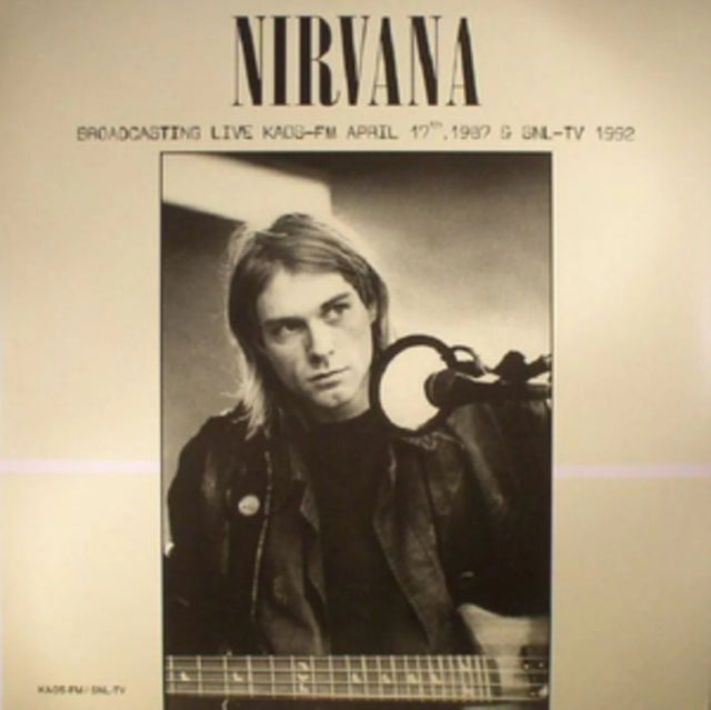 NIRVANA / BROADCASTING LIVE KAOS-FM APRIL 17TH 1987 & SNL-TV 1992 (LTD)