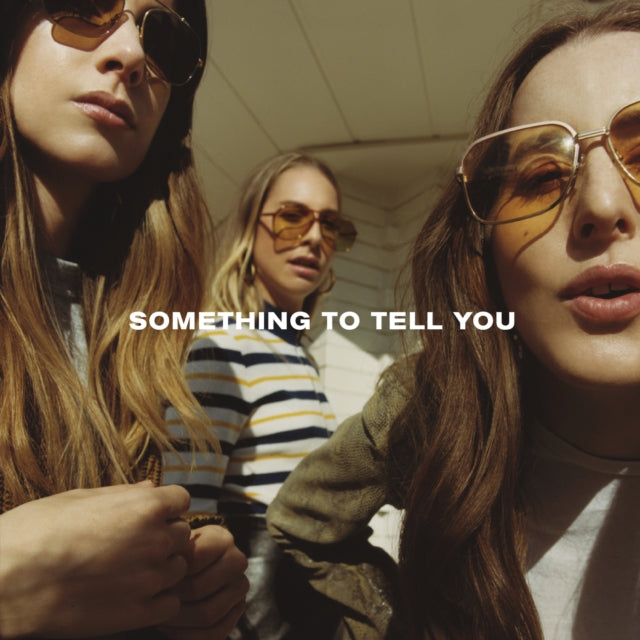 HAIM / SOMETHING TO TELL YOU