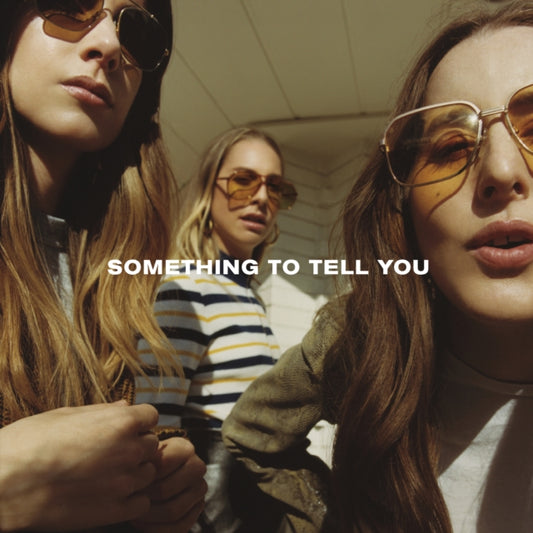 HAIM / SOMETHING TO TELL YOU