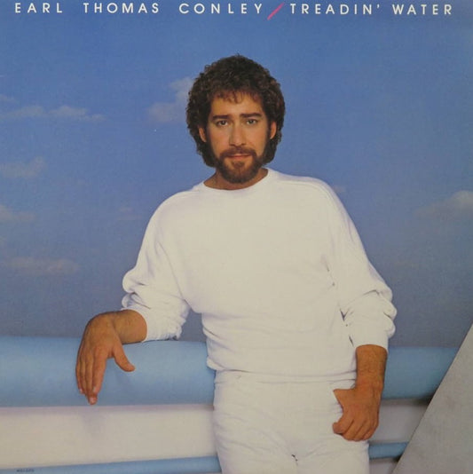 Earl Thomas Conley / Treadin' Water