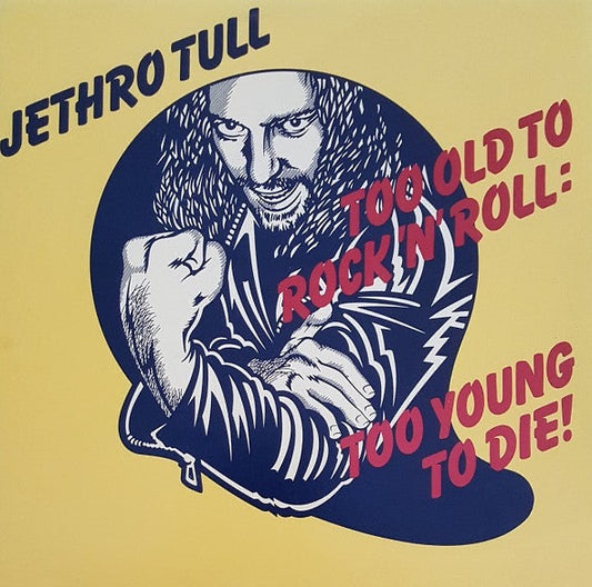 Jethro Tull – Too Old To Rock 'N' Roll: Too Young To Die!
