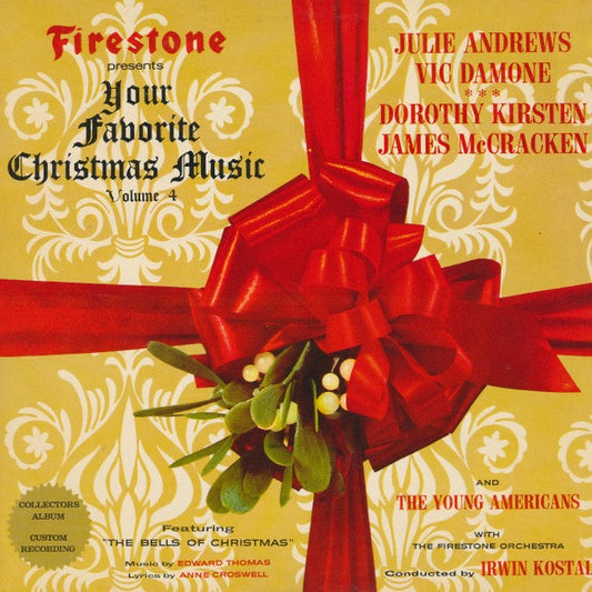 Firestone Presents Your Favorite Christmas Music Volume 4 with Irwin Kostal And The Firestone Orchestra Starring Julie Andrews, Vic Damone, Dorothy Kirsten, James McCracken, and The Young Americans