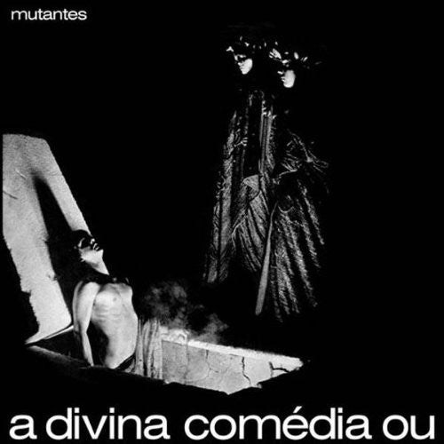 Mutantes – A Divina Comédia Ou Ando Meio Desligado