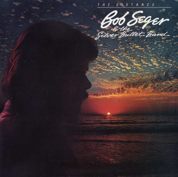 Bob Seger & The Silver Bullet Band – The Distance