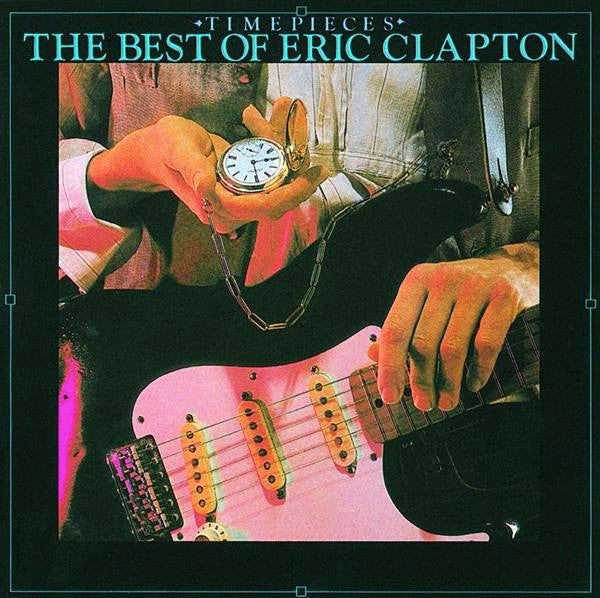 Eric Clapton – Time Pieces (The Best Of Eric Clapton)