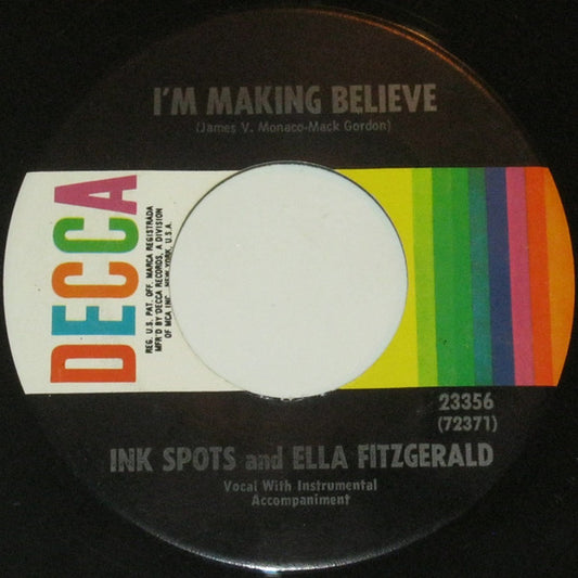 Ink Spots And Ella Fitzgerald – I'm Making Believe / Into Each Life Some Rain Must Fall