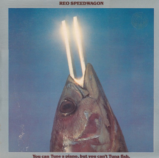 REO Speedwagon – You Can Tune A Piano, But You Can't Tuna Fish