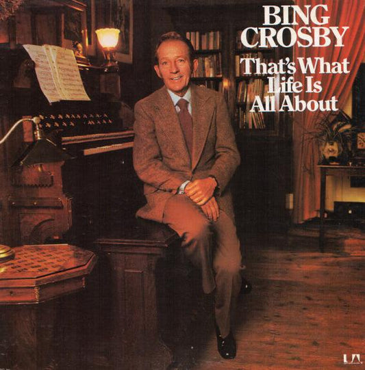 Bing Crosby With The Pete Moore Orchestra and Special Guest Johnny Mercer – That's What Life Is All About