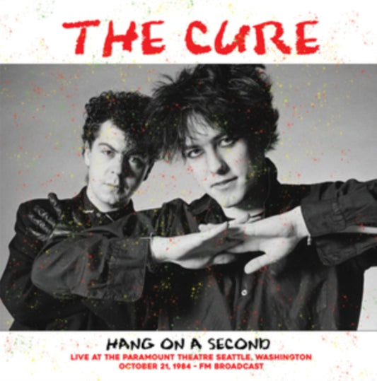 CURE / HANG ON A SECOND: LIVE AT THE PARAMOUNT THEATRE SEATTLE, WASHINGTON