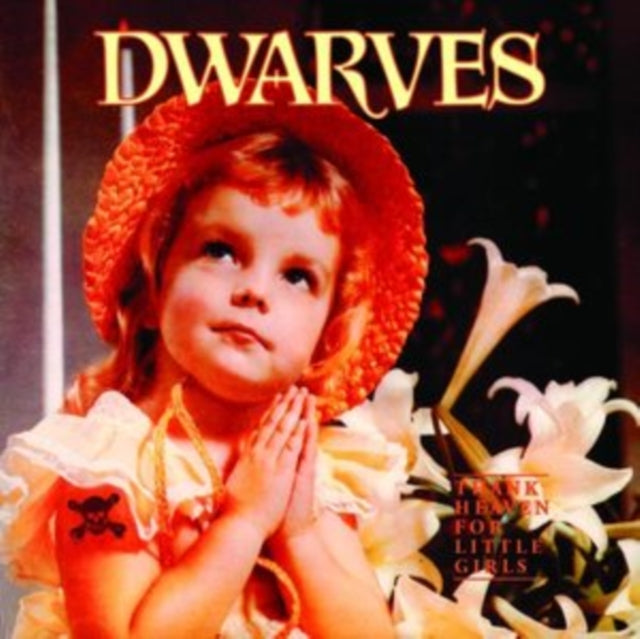 DWARVES / THANK HEAVEN FOR LITTLE GIRLS
