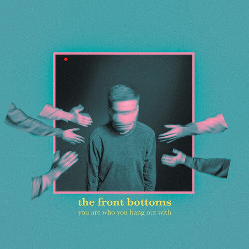 The Front Bottoms / You Are Who You Hang Out With