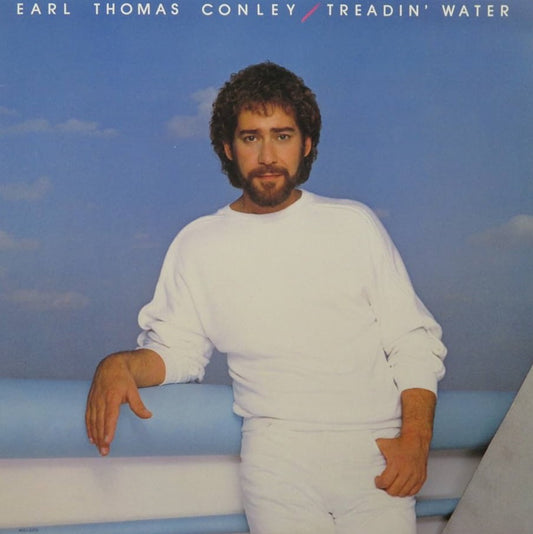 Earl Thomas Conley ‎/ Treadin' Water