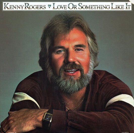 Kenny Rogers – Love Or Something Like It