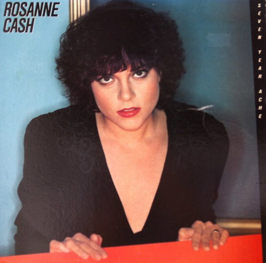 Rosanne Cash – Seven Year Ache