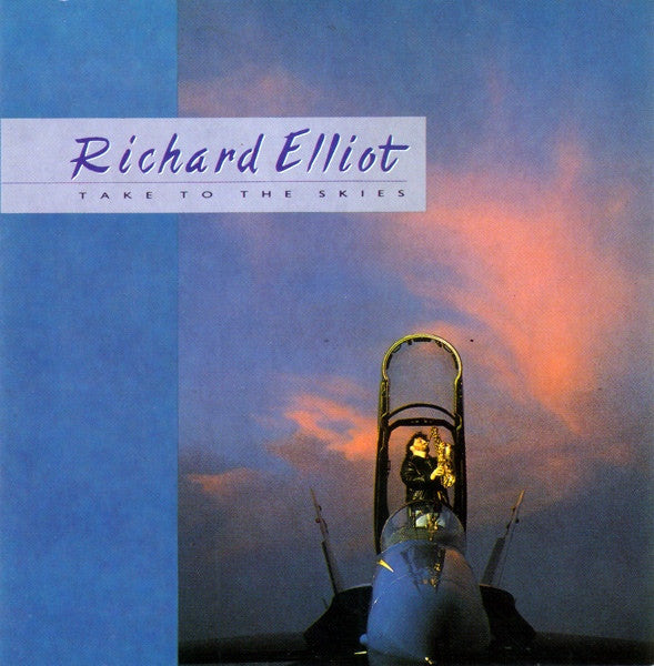 Richard Elliot – Take To The Skies