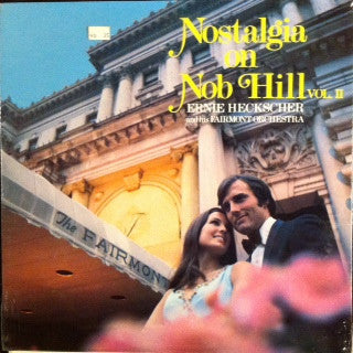 Ernie Heckscher And His Fairmont Orchestra – Nostalgia On Nob Hill, Vol. II