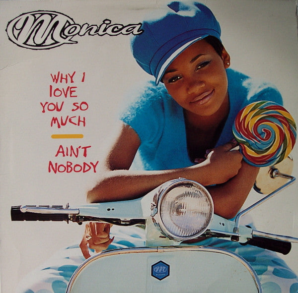 Monica – Why I Love You So Much / Ain't Nobody