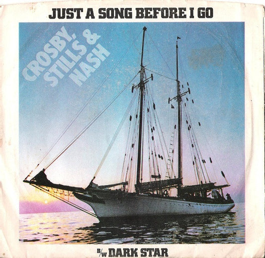 Crosby, Stills & Nash – Just A Song Before I Go / Dark Star