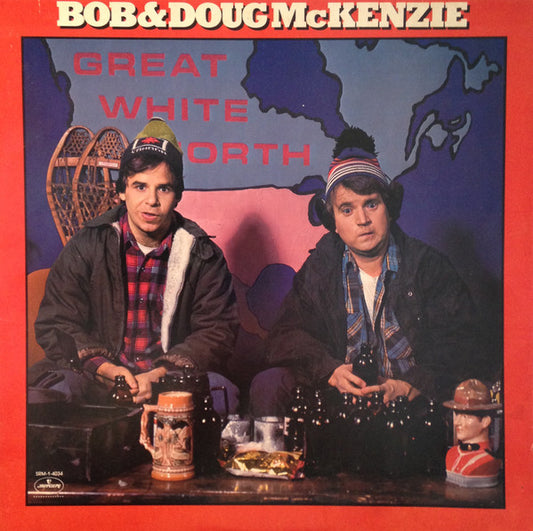 Bob & Doug McKenzie – Great White North
