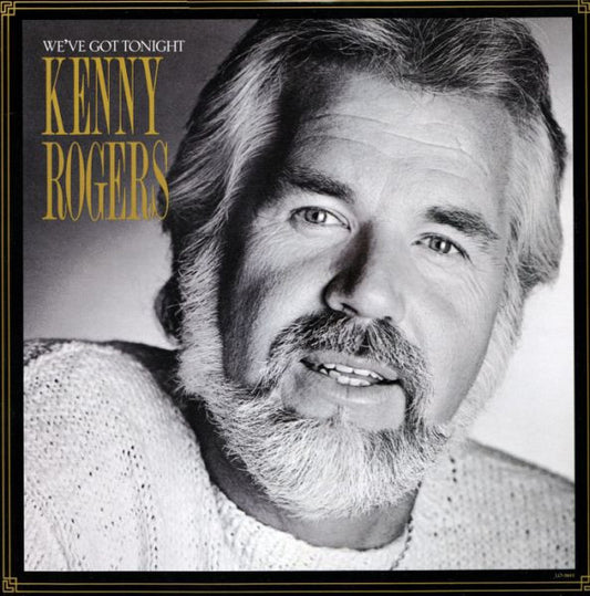 KENNY ROGERS / WE'VE GOT TONIGHT